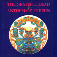 Grateful Dead - Anthem Of The Sun (1968
