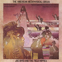 Joe Byrd & the Field Hippies - American Metaphysical Circus (1969)