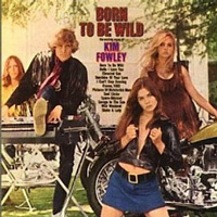 Kim Fowley - Born To Be Wild (1968)