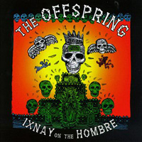 The Offspring - Ixnay On The Hombre (1987)