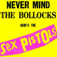 Sex Pistols - Never Mind the Bollocks (1977)